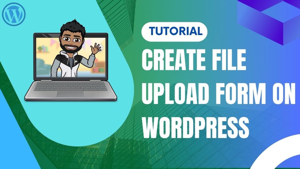 How To Create A File Upload Form In Wordpress Free