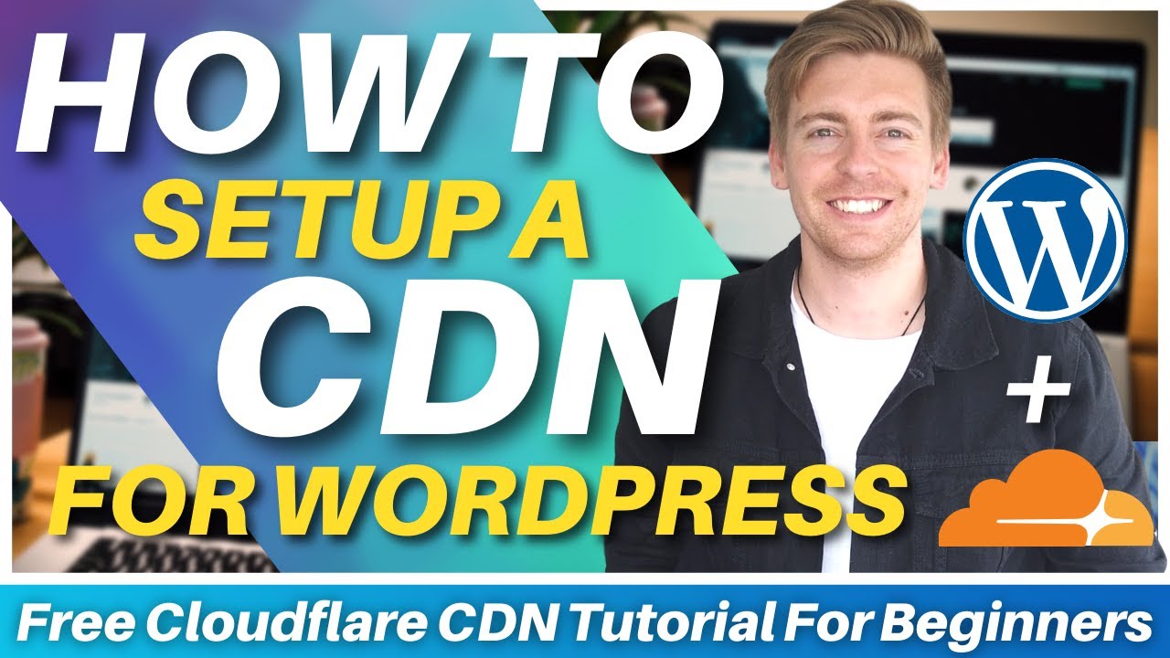 How To Setup A CDN for WordPress | Free Cloudflare CDN Tutorial (Faster Website)