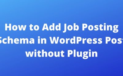 How to Add Google Job Posting Schema in WordPress without Plugin