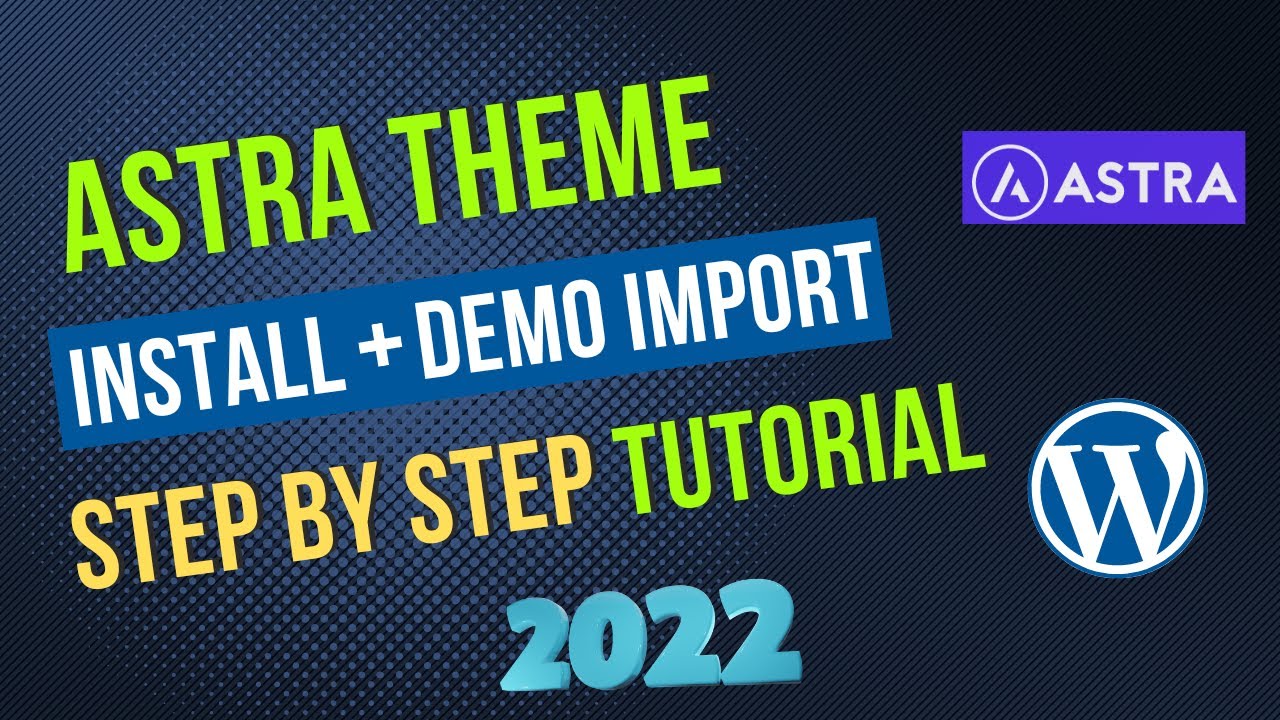 How to Install Astra Theme In WordPress & Import Astra Theme Demo (2022)