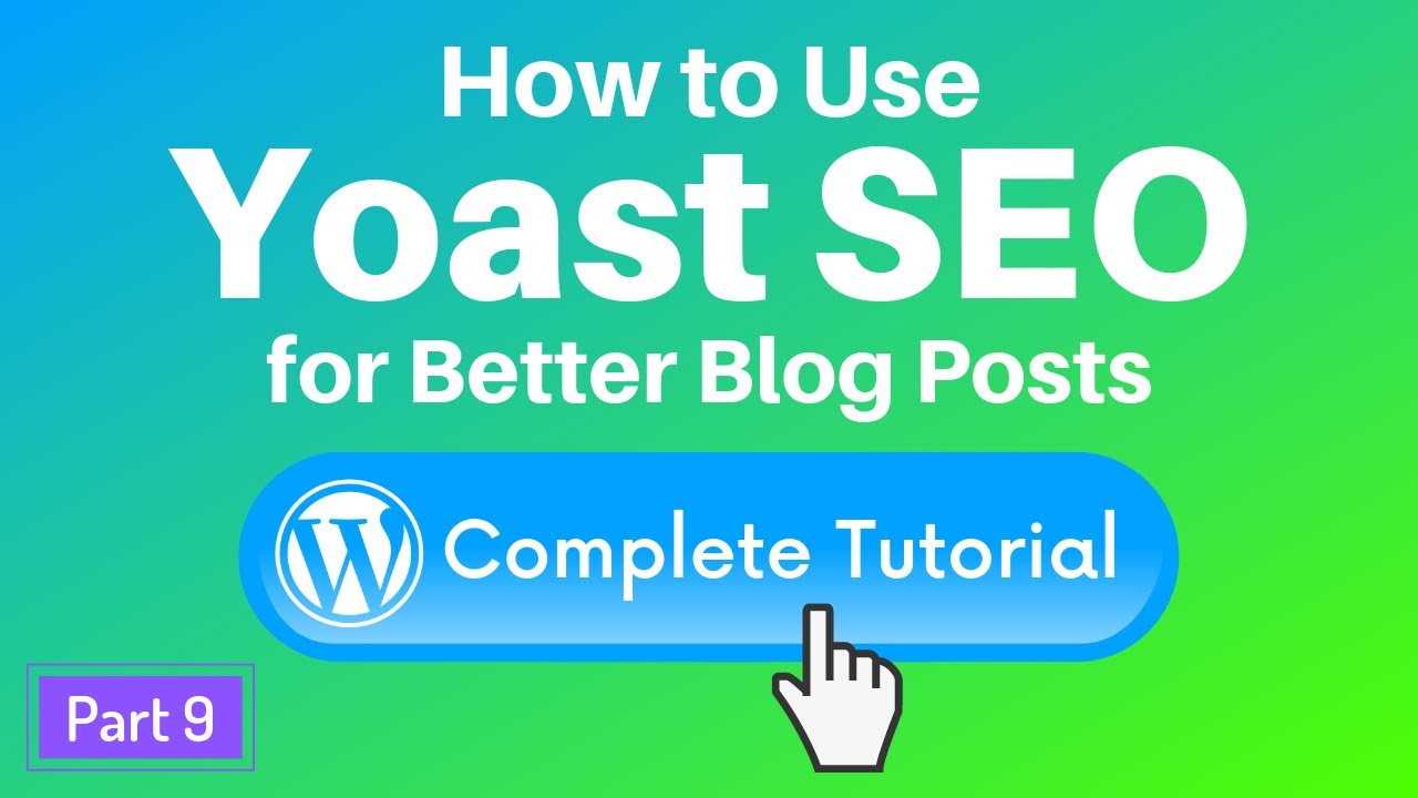 How to Install & Use Yoast SEO Wordpress Plugin for Better Blog Posts