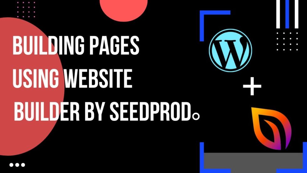 How To Build Pages Using Website Builder By SeedProd | EducateWP 2022 ...