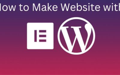 How to make a  WordPress website with Elementor