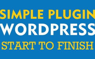 Simple WordPress Plugin Development – Start to Finish