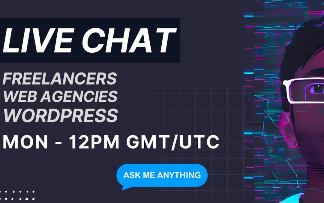 Ask Me Anything – Live Chat Monday 28th Nov 2022 – WordPress Freelancers Web Design Agency