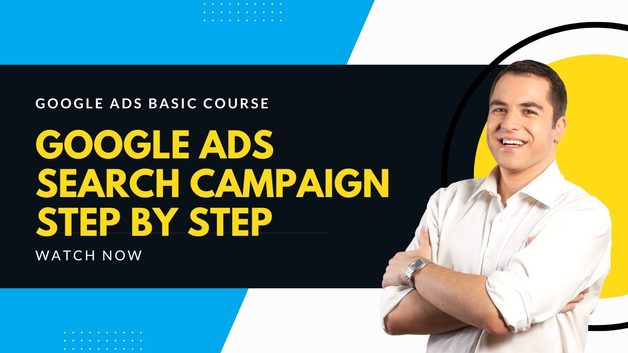 How to Create and Run Google Search Ads Campaign - Search Ads Tutorial | Learn Google Ads 2023