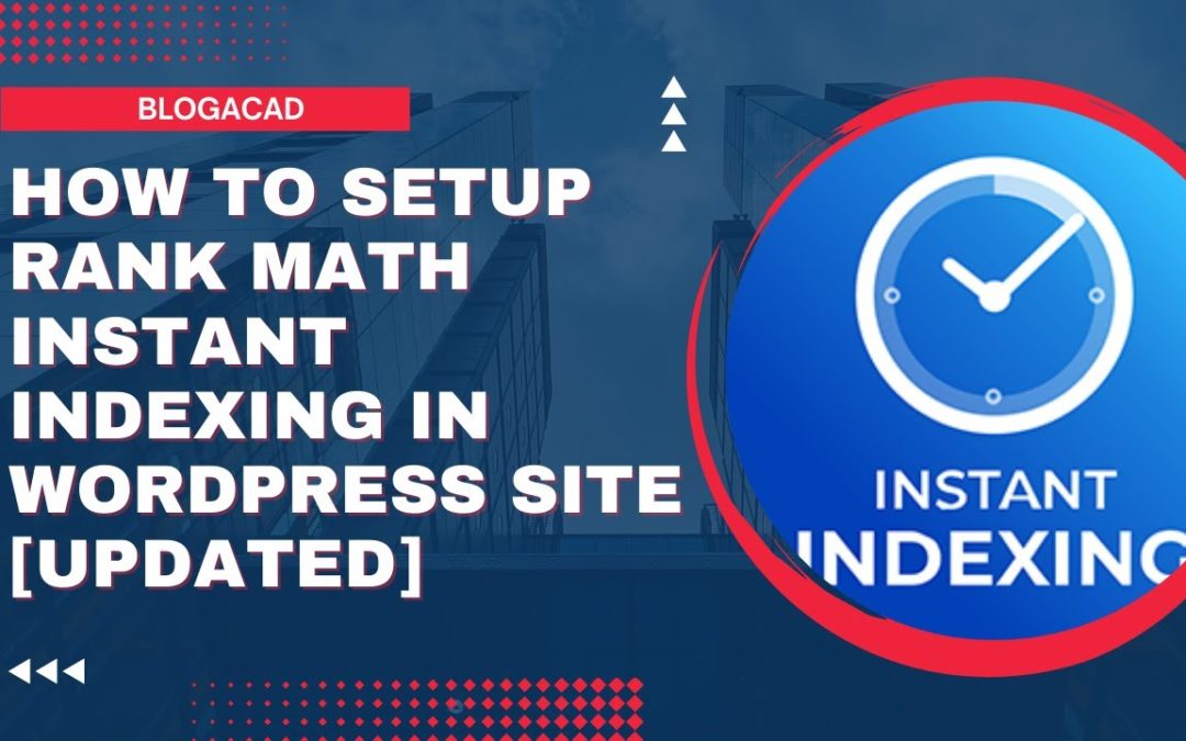 How To Setup Rank Math Instant Indexing For Google In WordPress Sites [Updated]