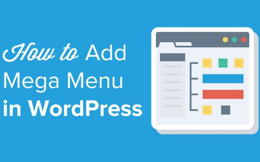 How to Add a Mega Menu on Your WordPress Site