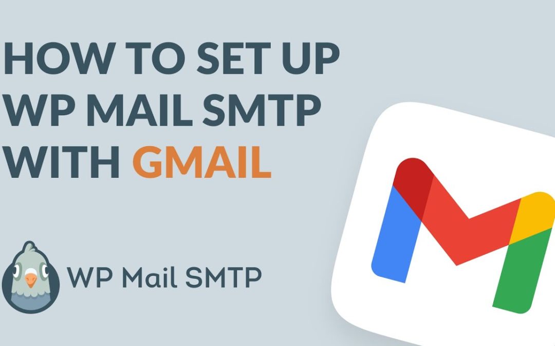 How to Set Up WP Mail SMTP with Gmail (Fix Failed Emails For Good!)