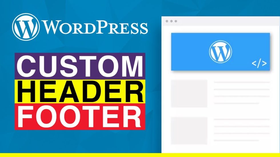 how-to-make-a-custom-header-and-footer-in-wordpress-2022-tutorial