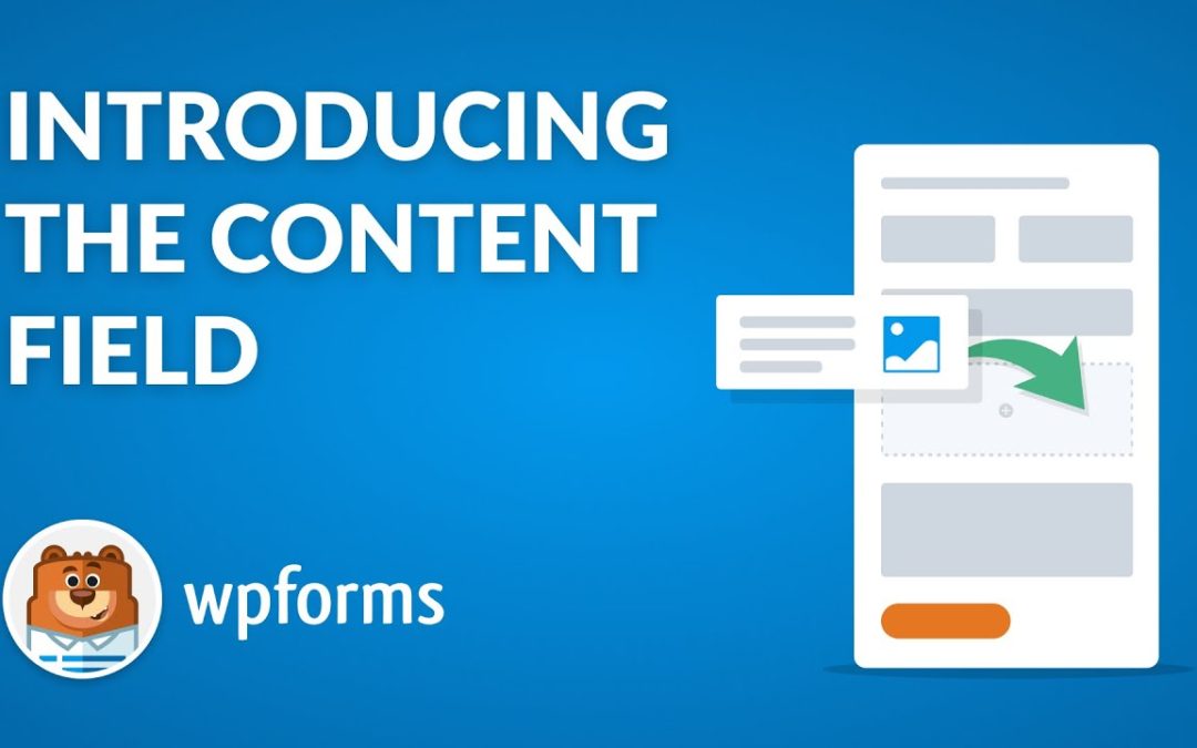 WPForms 1.7.8 Update Announcement – Content Field, File Upload Attachments & More