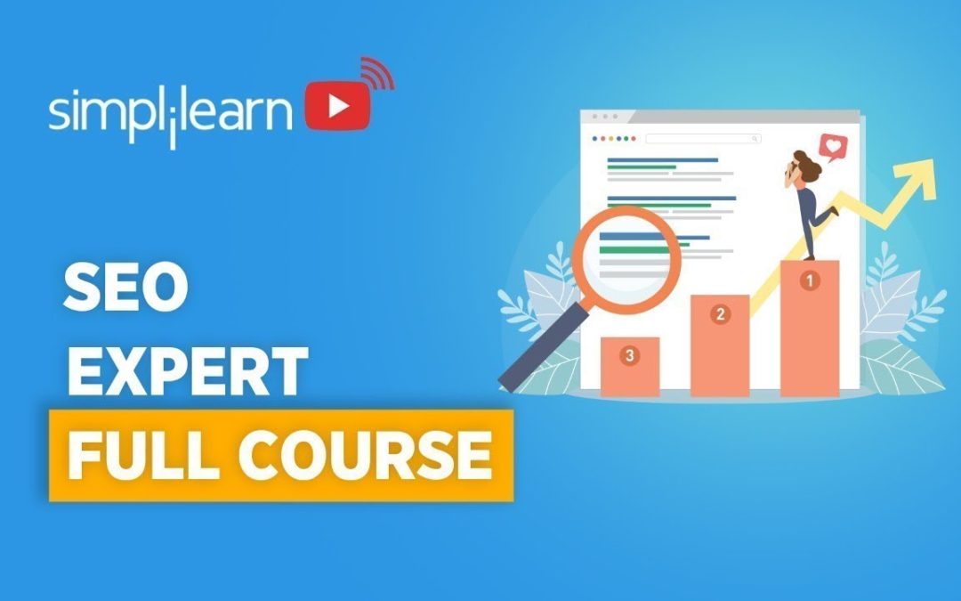 Digital Advertising Tutorials – 🔥SEO Expert Full Course 2022 | SEO Tutorial For Beginners | SEO Full Course 2022 | Simplilearn