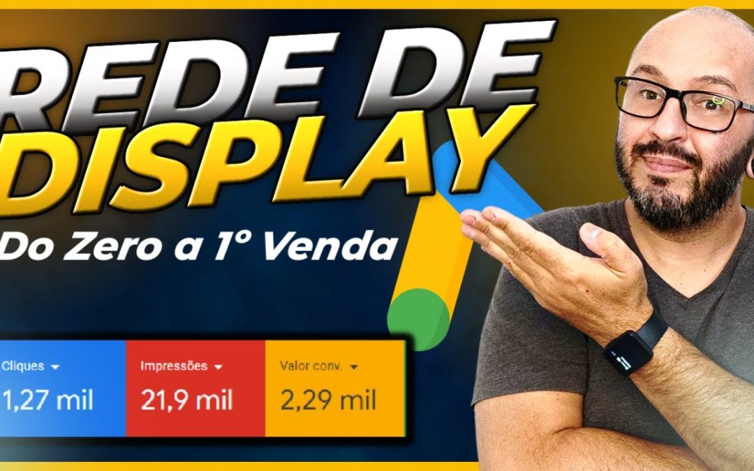 Digital Advertising Tutorials – [Tutorial] Campanha na Rede de Display Google Ads