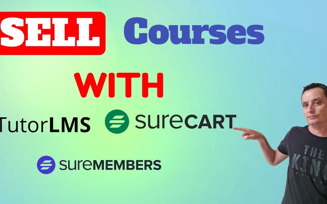 How To Sell Courses and Memberships With TutorLMS, SureCart and SureMembers