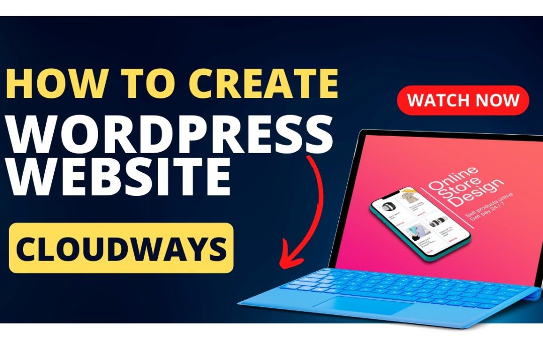 how to create a wordpress website with cloudways hosting